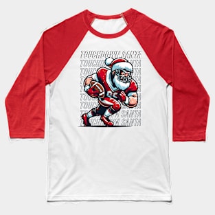 Touchdown Santa Baseball T-Shirt